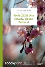 Okładka - Pieśń XXIII (Nie zawżdy, piękna Zofija...) - Jan Kochanowski