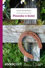 Okładka - Piosenka w kuźni - Maria Konopnicka