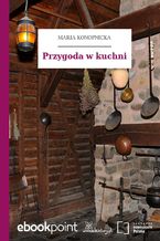Okładka - Przygoda w kuchni - Maria Konopnicka
