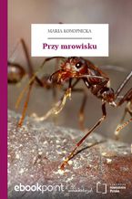 Okładka - Przy mrowisku - Maria Konopnicka