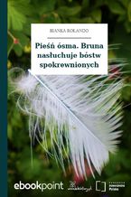 Okładka - Pieśń ósma. Bruna nasłuchuje bóstw spokrewnionych - Bianka Rolando