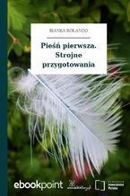 Okładka - Pieśń pierwsza. Strojne przygotowania - Bianka Rolando
