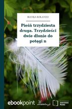 Okładka - Pieśń trzydziesta druga. Trzydzieści dwie dłonie do potęgi n - Bianka Rolando