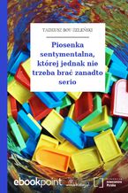 Okładka - Piosenka sentymentalna, której jednak nie trzeba brać zanadto serio - Tadeusz Boy-Żeleński