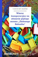 Okładka - Wiersz inauguracyjny na otwarcie piątego sezonu ,,Zielonego Balonika" - Tadeusz Boy-Żeleński