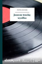 Okładka - Jeszcze trochę wysiłku - Piotr Sommer