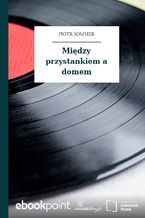 Okładka - Między przystankiem a domem - Piotr Sommer