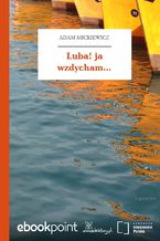 Okładka - Luba! ja wzdycham - Adam Mickiewicz