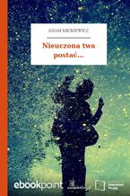 Okładka - Nieuczona twa postać - Adam Mickiewicz