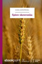 Okładka - Śpiew skowronka - Maria Konopnicka