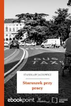 Okładka - Staruszek przy pracy - Stanisław Jachowicz