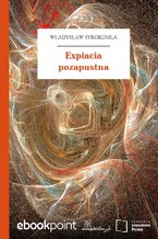 Okładka - Expiacia pozapustna - Władysław Syrokomla