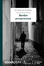 Okładka - Bardzo przepraszam - Władysław Szlengel