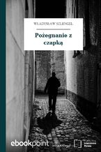 Okładka - Pożegnanie z czapką - Władysław Szlengel