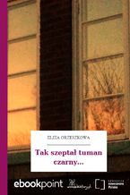 Okładka - Tak szeptał tuman czarny - Eliza Orzeszkowa