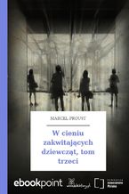 Okładka - W cieniu zakwitających dziewcząt, tom trzeci - Marcel Proust