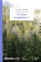 Okładka - (Z wyżyn spoglądam...) - Tadeusz Miciński