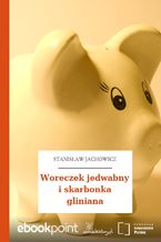 Okładka - Woreczek jedwabny i skarbonka gliniana - Stanisław Jachowicz