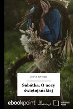 Okładka - Sobótka. O nocy świętojańskiej - Zofia Wydro