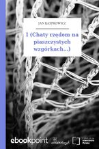 Okładka - I (Chaty rzędem na piaszczystych wzgórkach...) - Jan Kasprowicz