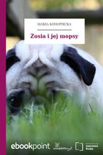 Okładka - Zosia i jej mopsy - Maria Konopnicka