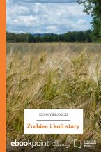Okładka - Źrebiec i koń stary - Ignacy Krasicki