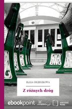 Okładka - Z różnych dróg - Eliza Orzeszkowa