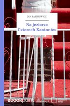 Okładka - Na jeziorze Czterech Kantonów - Jan Kasprowicz