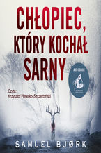 Okładka - Chłopiec, który kochał sarny - Samuel Bjrk