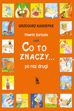 Okładka - Powrót Bartusia. czyli co to znaczy... po raz drugi - Grzegorz Kasdepke