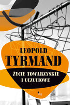 Okładka - Życie towarzyskie i uczuciowe - Leopold Tyrmand