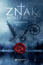 Okładka - Znak woli i mocy - Dariusz Balcerzyk