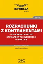 Okładka - Rozrachunki z kontrahentami - stanowisko Komitetu Standardów Rachunkowości w praktyce - Izabela Motowilczuk