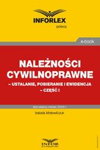 Należności cywilnoprawne - ustalanie, pobieranie i ewidencja - część I