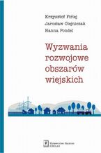 Okładka - Wyzwania rozwojowe obszarów wiejskich - Krzysztof Firlej, Jarosław Olejniczak, Hanna Pondel