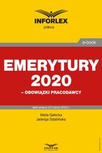 Okładka - Emerytury 2020 - obowiązki pracodawcy - Maria Gałecka, Jadwiga Sztabińska