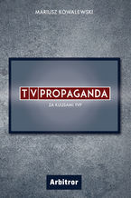 Okładka - TVPropaganda - Mariusz Kowalewski