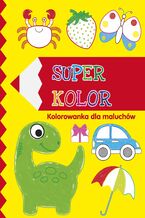 Okładka - Superkolor 3+. Kolorowanka dla maluchów - Praca zbiorowa