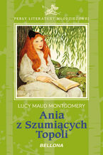 Okładka - Ania z Szumiących Topoli - Lucy Maud Montgomery