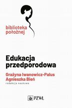 Okładka - Edukacja przedporodowa - Grażyna Iwanowicz-Palus, Agnieszka Bień