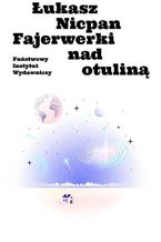 Okładka - Fajerwerki nad otuliną - Łukasz Nicpan