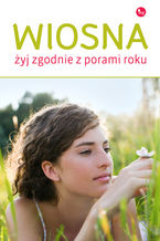 Okładka - Wiosna. Żyj zgodnie z porami roku - Dorota Grupińska