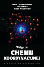 Okładka - Wstęp do chemii koordynacyjnej - Marek Wasielewski, Maria Cieślak-Golonka, Jan Starosta