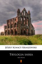 Okładka - Trylogia saska. MultiBook - Józef Ignacy Kraszewski