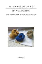 Okładka - Lęk nowoczesny. Eseje o demokracji i jej adwersarzach - Leszek Koczanowicz