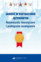Okładka - Jakość w kształceniu językowym. Rozważania teoretyczne i praktyczne rozwiązania - red. Danuta Gabryś-Barker, Ryszard Kalamarz