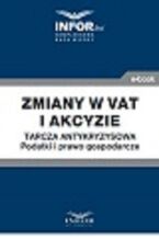 Okładka - Zmiany w VAT i akcyzie .Tarcza antykryzysowa.Podatki i prawo gospodarcze - Praca zbiorowa