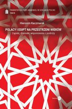 Okładka - Polacy i Egipt na przestrzeni wieków - Hieronim Kaczmarek