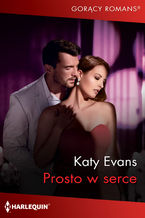 Okładka - Prosto w serce - Katy Evans