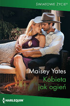 Okładka - Kobieta jak ogień - Maisey Yates
